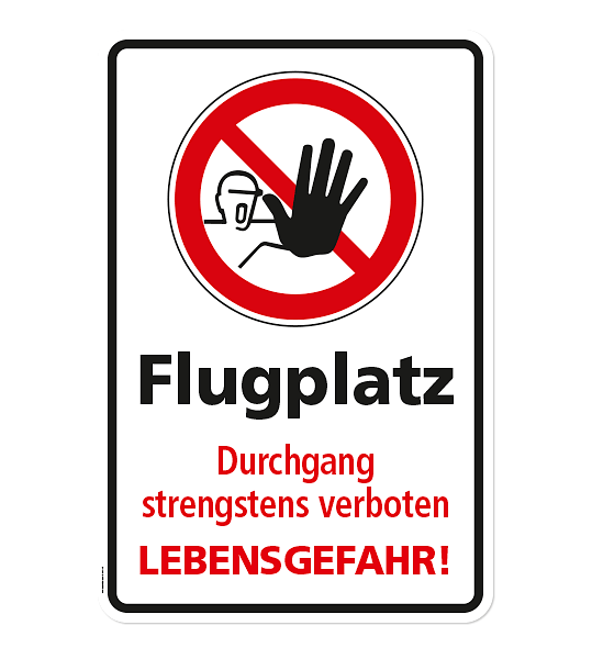 Verbotsschild Flugplatz - Durchgang strengstens verboten - Lebensgefahr