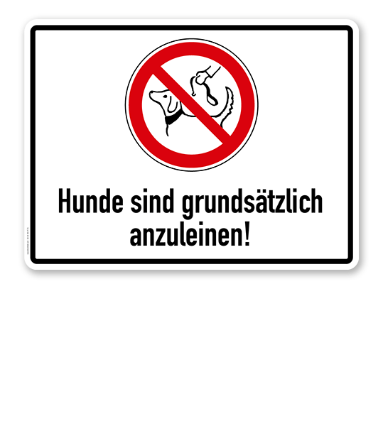 Verbotsschild Hunde sind grundsätzlich an die Leine zu nehmen