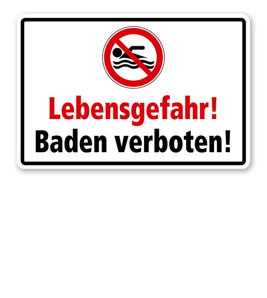 Verbotsschild Lebensgefahr - Baden verboten