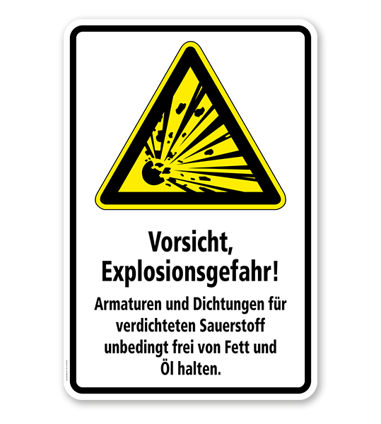 Warnschild Vorsicht, Explosionsgefahr. Armaturen und Dichtungen für verdichteten Sauerstoff unbedingt frei von Fett und Öl halten.