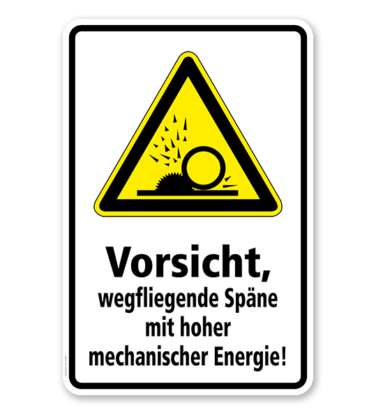 Warnschild Vorsicht, wegfliegende Späne mit hoher mechanischer Energie