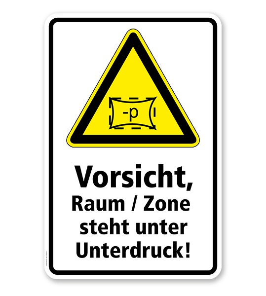 Warnschild Vorsicht, Raum steht unter Unterdruck