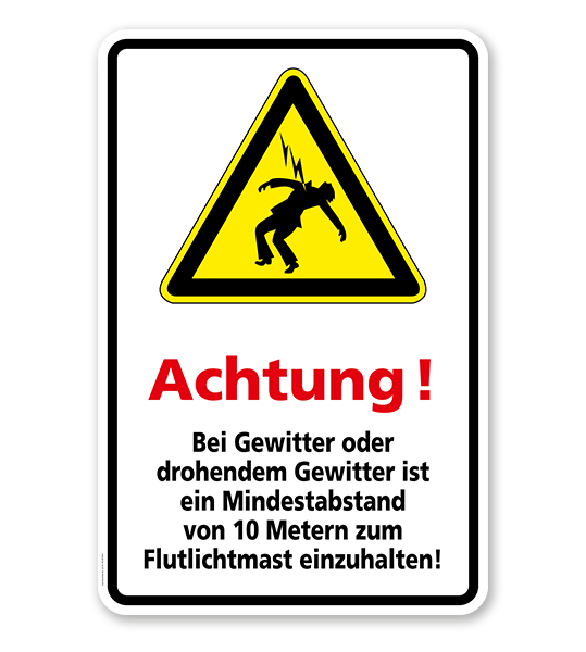 Warnschild Achtung! Bei Gewitter oder drohendem Gewitter ist ein Mindestabstand zum Flutlichtmast einzuhalten!
