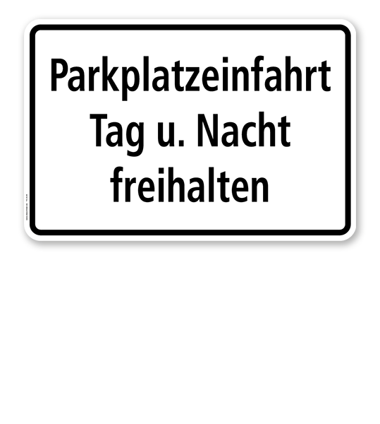 Textschild Parkplatzeinfahrt Tag u. Nacht freihalten - TX