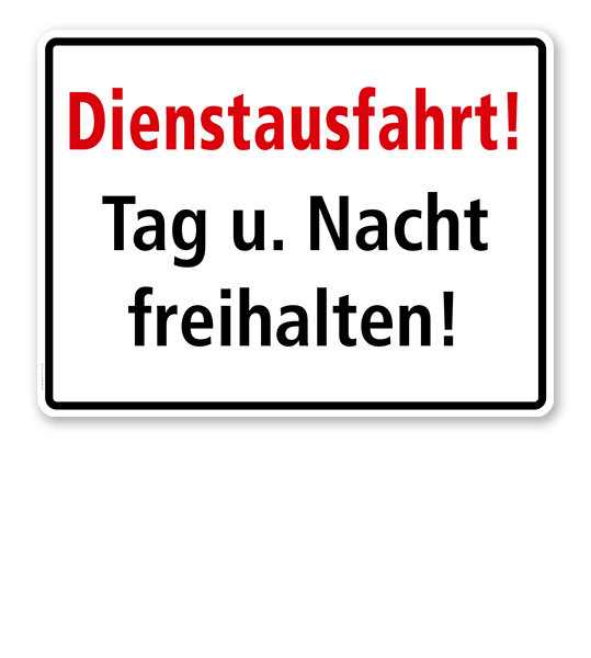 Textschild Dienstausfahrt! Tag u. Nacht freihalten! - TX