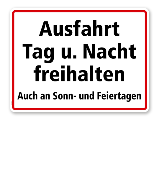 Textschild Ausfahrt Tag u. Nacht freihalten. Auch an Sonn- und Feiertagen - TX