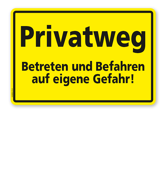 Textschild Privatweg, Betreten und Befahren auf eigene Gefahr - TX