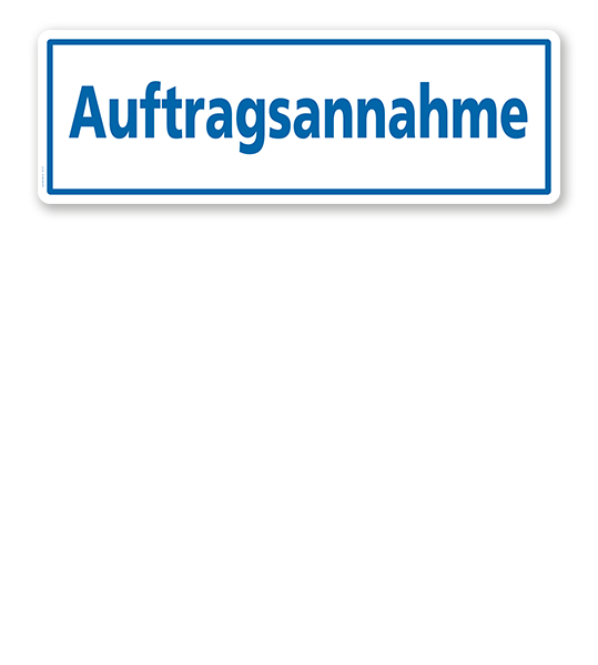 Textschild Auftragsannahme - TX