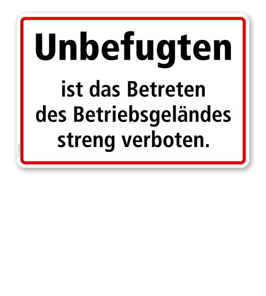 Textschild Unbefugten ist das Betreten des Betriebsgeländes streng verboten - TX