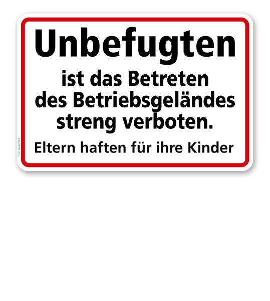 Textschild Unbefugten ist das Betreten des Betriebsgeländes streng verboten. Eltern haften für ihre Kinder - TX