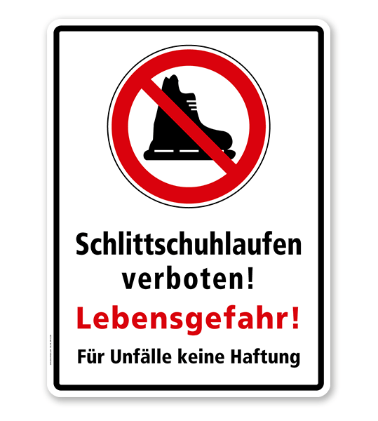 Hinweisschild Schlittschuhlaufen verboten! Lebensgefahr! Für Unfälle keine Haftung - WH