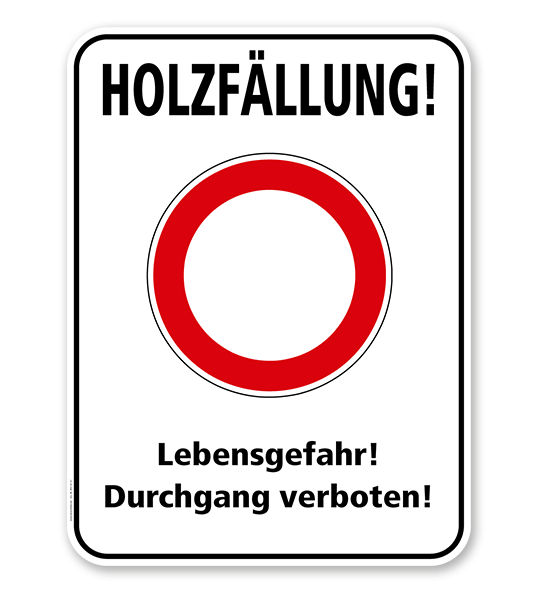 Hinweisschild Holzfällung! Lebensgefahr! Durchgang verboten! - WH