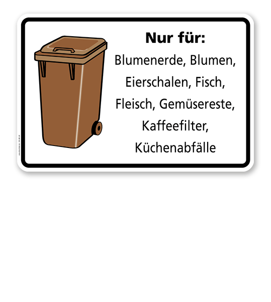 Schild Nur für Blumenerde, Blumen, Eierschalen, Fisch, Fleisch, Gemüsereste, Kaffeefilter - WH