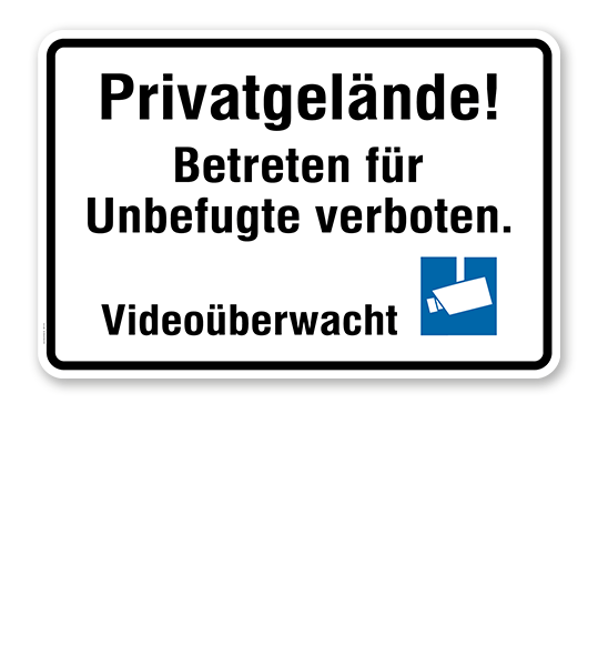 Hinweisschild Privatgelände! Betreten für Unbefugte verboten. Videoüberwacht - WH