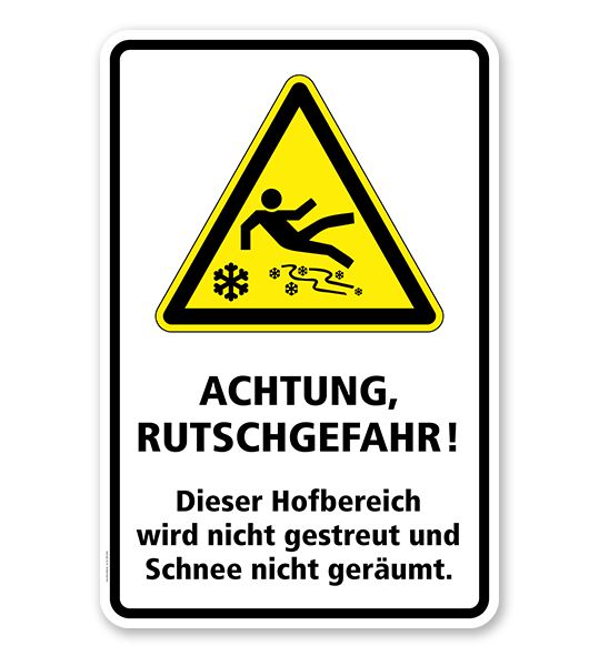 Schild Achtung, Rutschgefahr! Dieser Hofbereich wird nicht gestreut und Schnee nicht geräumt  - WH