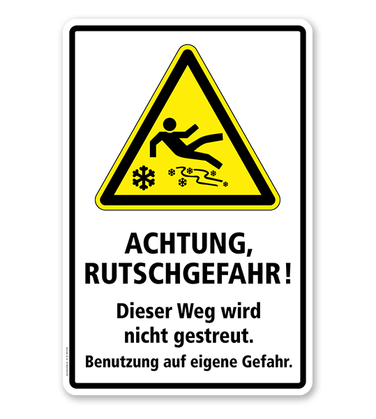 Schild Achtung, Rutschgefahr! Dieser Weg wird nicht gestreut  - WH