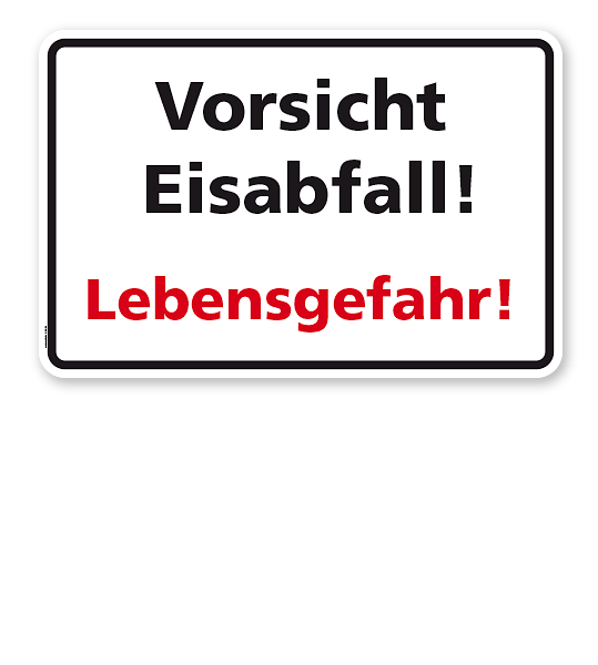 Schild Vorsicht Eisabfall! Lebensgefahr! - WH