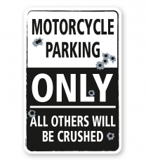 Parkplatzschild Motorcycle parking only - all others will be crushed - DS