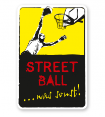 Schild Street Ball - was sonst! - DS