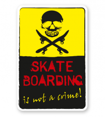 Schild Skate boarding  - is not a crime - DS