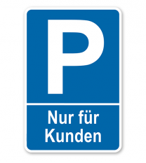 Parkplatzschild Nur für Kunden – P