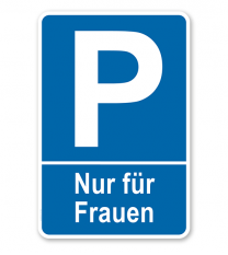 Parkplatzschild Nur für Frauen – P