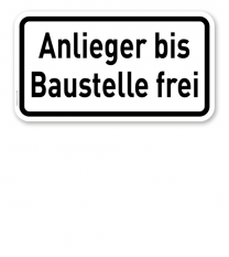 Zusatzschild Anlieger bis Baustelle frei – Verkehrsschild VZ 1028-32