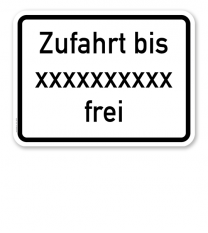 Zusatzschild Zufahrt bis ... frei - individuelle Angabe – Verkehrsschild VZ 1028-33