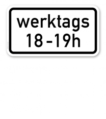 Zusatzschild Zeitliche Beschränkung werktags - individuelle Angabe - einzeilig – Verkehrsschild VZ 1042-31