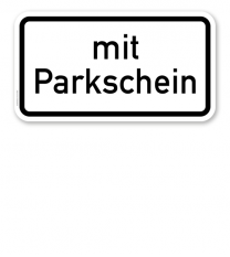Zusatzschild Nur mit Parkschein – Verkehrsschild VZ 1053-31
