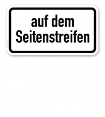 Zusatzschild Auf dem Seitenstreifen – Verkehrsschild VZ 1053-34