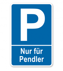 Parkplatzschild Nur für Pendler – P