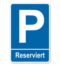 Parkplatzschild Reserviert – P