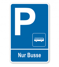 Parkplatzschild Nur Busse – P