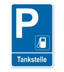 Parkplatzschild - Tankstelle – P