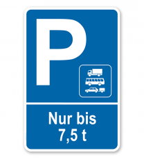 Parkplatzschild Nur PKW, Busse und PKW mit Anhänger bis 7,5 t – P