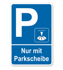 Parkplatzschild Parken nur mit Parkscheibe – P