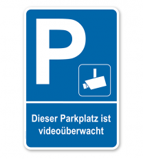 Parkplatzschild Dieser Parkplatz ist videoüberwacht – P