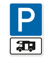 Parkplatzschild Parksymbol mit Zusatzschild Nur für Wohnmobile - Kombination - P
