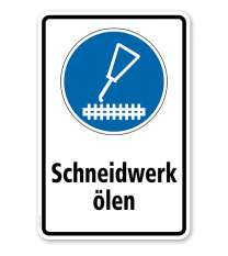 Gebotsschild Schneidwerk ölen