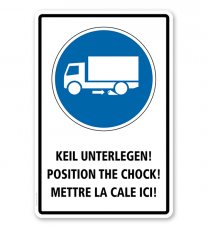 Gebotsschild KEIL UNTERLEGEN - POSITION THE CHOCK - METTRE LA CALE ICI