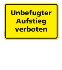 Textschild Unbefugter Aufstieg verboten