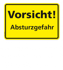 Textschild Vorsicht - Absturzgefahr