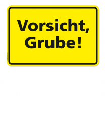 Textschild Vorsicht - Grube
