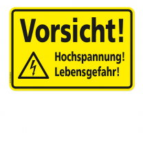 Warnschild Vorsicht - Hochspannung! Lebensgefahr!