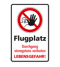 Verbotsschild Flugplatz - Durchgang strengstens verboten - Lebensgefahr