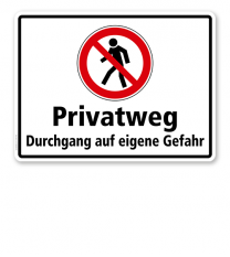 Verbotsschild Privatweg - Durchgang auf eigene Gefahr