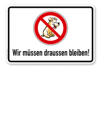 Verbotsschild Wir müssen draussen bleiben!