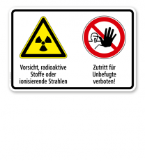 Warnschild Vorsicht, radioaktive Stoffe oder ionisierende Strahlen - Zutritt für Unbefugte verboten