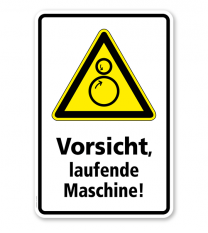 Warnschild Vorsicht, laufende Maschine